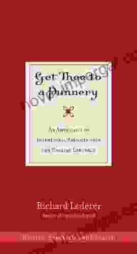 Get Thee To A Punnery: An Anthology Of Intentional Assaults Upon The English Language