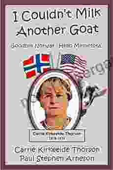 I Couldn T Milk Another Goat: Goodbye Norway Hello Minnesota