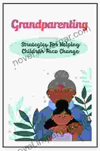 Grandparenting: Strategies For Helping Children Face Change