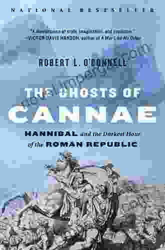 The Ghosts Of Cannae: Hannibal And The Darkest Hour Of The Roman Republic