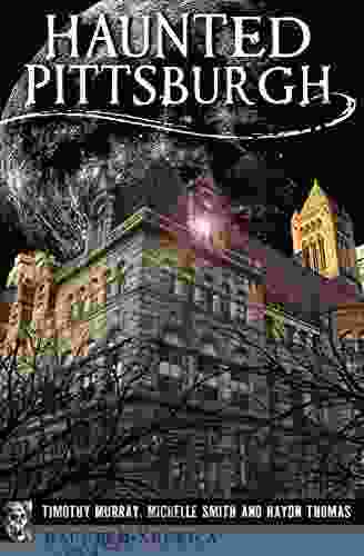 Haunted Pittsburgh (Haunted America) Timothy Murray