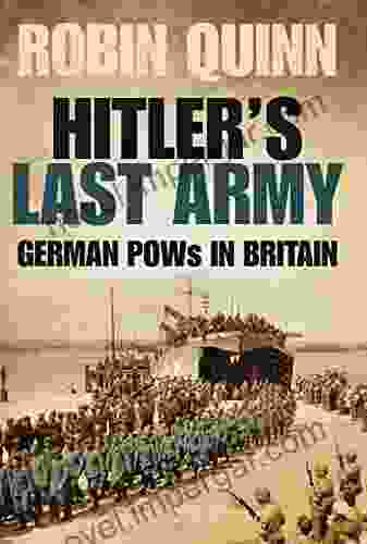 Hitler S Last Army: German POWs In Britain