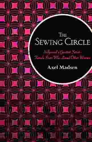 The Sewing Circle: Hollywood S Greatest Secret Female Stars Who Loved Other Women