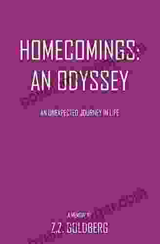 Homecomings: An Odyssey: An Unexpected Journey In Life