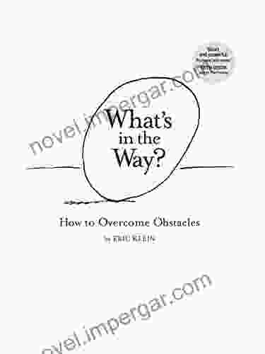 What S In The Way: How To Overcome Obstacles