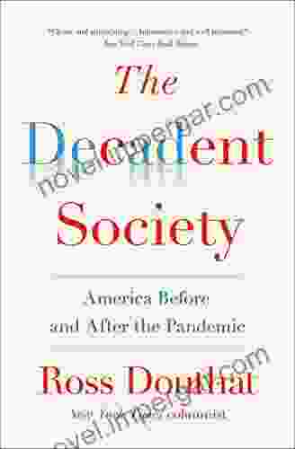 The Decadent Society: How We Became The Victims Of Our Own Success