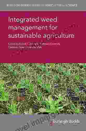 Integrated Weed Management For Sustainable Agriculture (Burleigh Dodds In Agricultural Science 42)