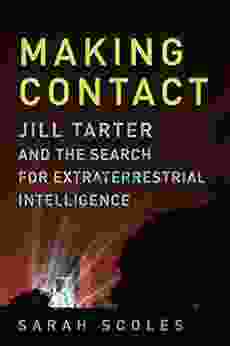 Making Contact: Jill Tarter and the Search for Extraterrestrial Intelligence