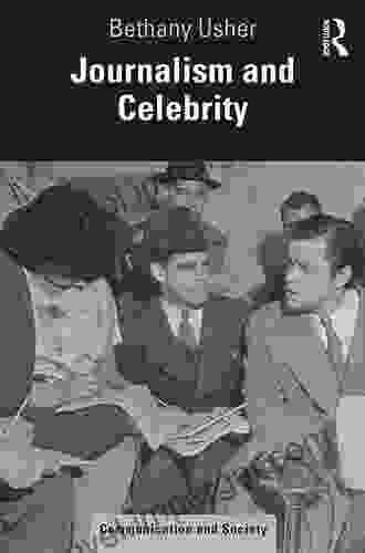 Journalism And Celebrity (Communication And Society)