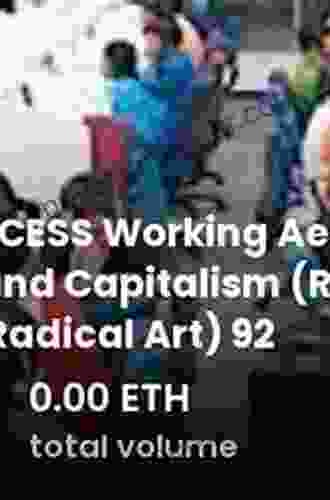 Working Aesthetics: Labour Art And Capitalism (Radical Aesthetics Radical Art)