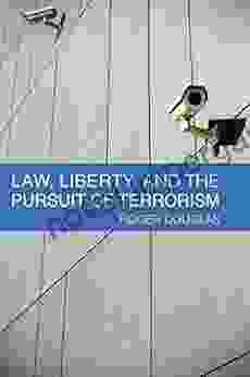 Law Liberty and the Pursuit of Terrorism