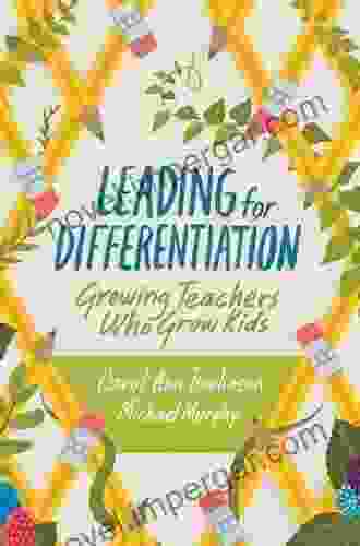 Leading For Differentiation: Growing Teachers Who Grow Kids