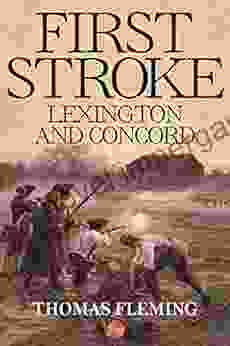 First Stroke: Lexington And Concord (The Thomas Fleming Library)