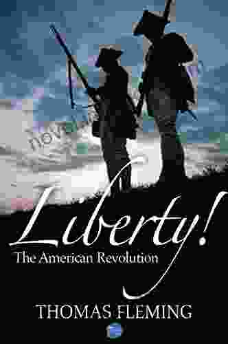 Liberty The American Revolution (The Thomas Fleming Library 1)