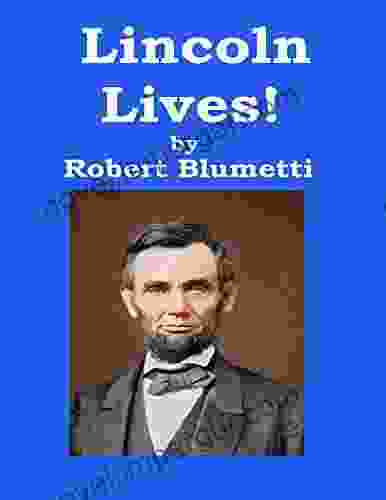 Lincoln Lives Robert Blumetti