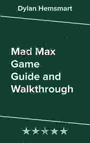 Mad Max Game Guide And Walkthrough