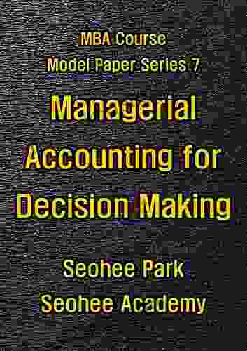 Managerial Accounting For Decision Making (MBA Course Model Paper 7)