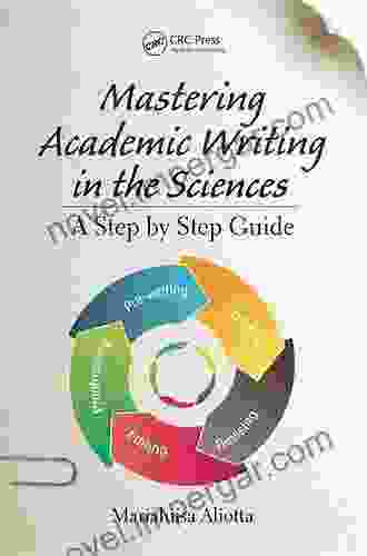 Mastering Academic Writing In The Sciences: A Step By Step Guide