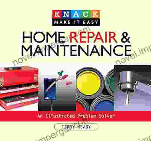 Basic Home Repair Maintenance: An Illustrated Problem Solver (Knack: Make It Easy)