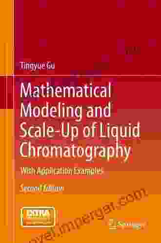 Mathematical Modeling And Scale Up Of Liquid Chromatography: With Application Examples