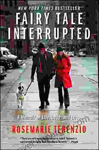 Fairy Tale Interrupted: A Memoir Of Life Love And Loss