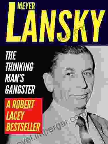 Meyer Lansky: The Thinking Man S Gangster