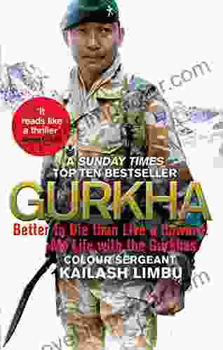 Gurkha: Better To Die Than Live A Coward: My Life In The Gurkhas