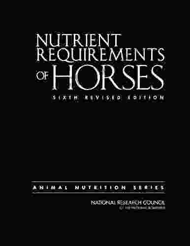 Nutrient Requirements Of Horses: Sixth Revised Edition