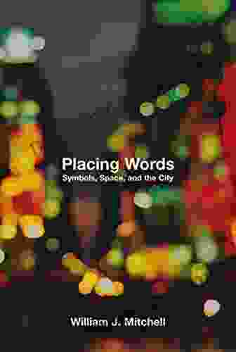 Placing Words: Symbols Space And The City