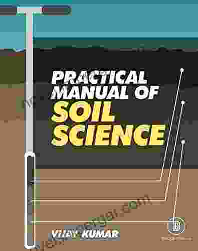 Practical Manual Of Soil Science (Soil Physics Soil Fertility And Soil Carbon Analysis)