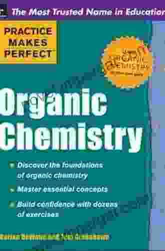 Practice Makes Perfect: Organic Chemistry (Practice Makes Perfect 1)