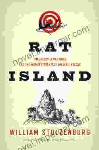 Rat Island: Predators In Paradise And The World S Greatest Wildlife Rescue