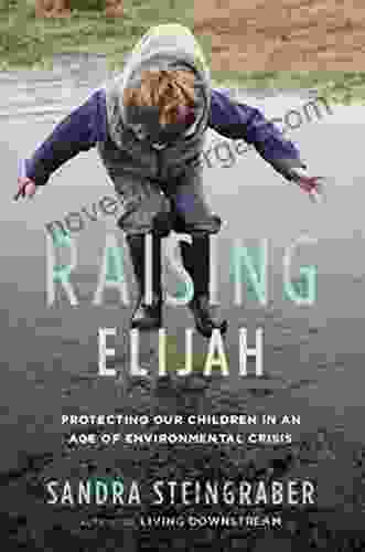 Raising Elijah: Protecting Our Children in an Age of Environmental Crisis (A Merloyd Lawrence Book)