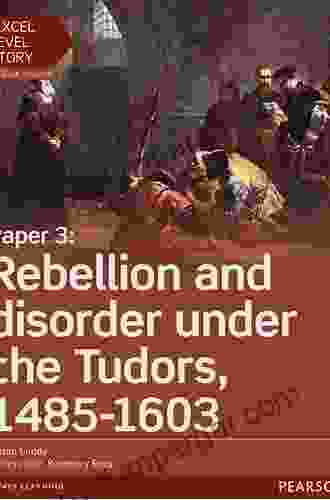 Access To History: Rebellion And Disorder Under The Tudors 1485 1603 For Edexcel