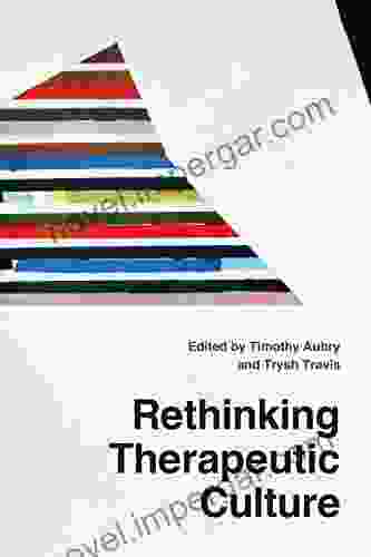 Rethinking Therapeutic Culture Tim Short