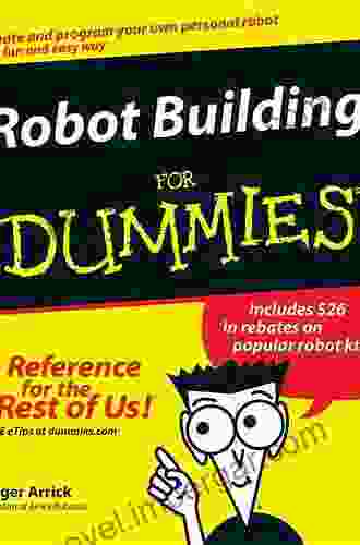 Robot Building For Dummies Roger Arrick