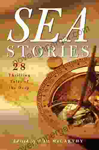 Sea Stories: 28 Thrilling Tales Of The Deep