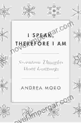 I Speak Therefore I Am: Seventeen Thoughts About Language