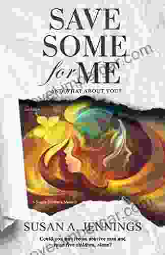 Save Some For Me: A Single Mother S Memoir With A Touch Of Humour