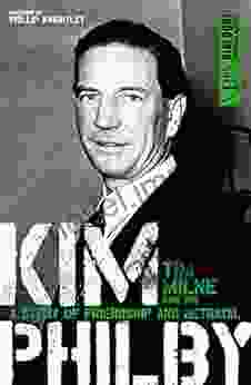 Kim Philby: A Story Of Friendship And Betrayal (Dialogue Espionage Classics)