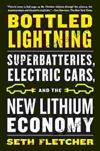 Bottled Lightning: Superbatteries Electric Cars And The New Lithium Economy