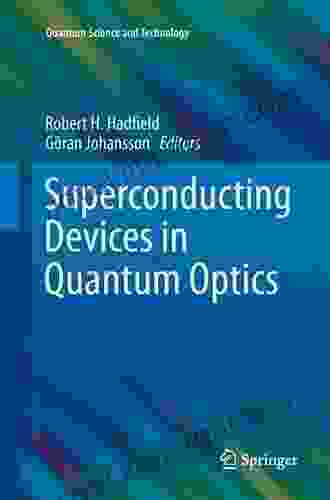 Superconducting Devices In Quantum Optics (Quantum Science And Technology 0)