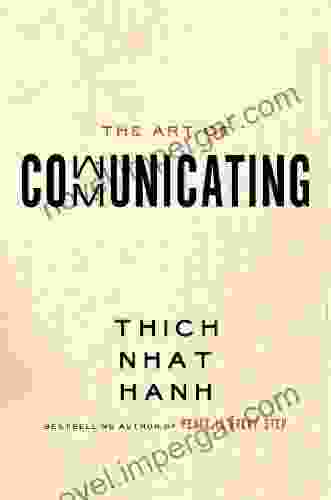 The Art Of Communicating Thich Nhat Hanh