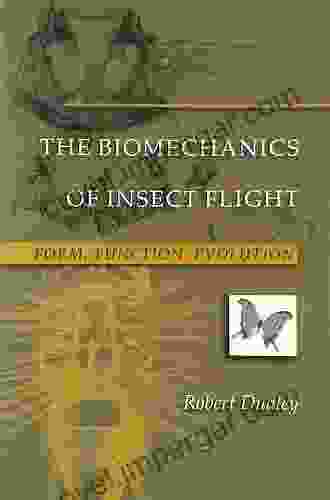 The Biomechanics Of Insect Flight: Form Function Evolution