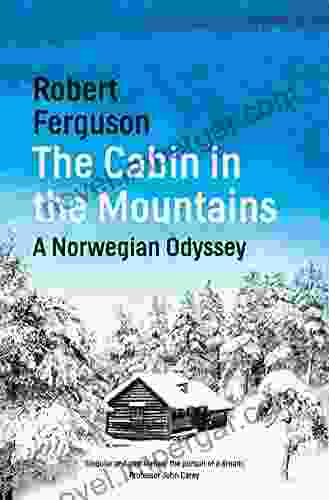 The Cabin In The Mountains: A Norwegian Odyssey