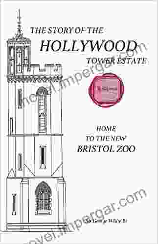 THE STORY OF THE HOLLYWOOD TOWER ESTATE: 1809 1971: HOME TO THE NEW BRISTOL ZOO