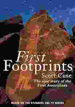 First Footprints: The Epic Story Of The First Australians