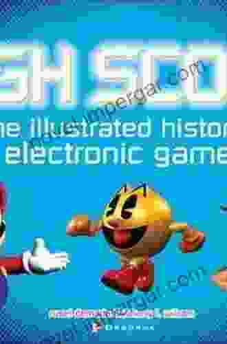 High Score Expanded (High Score: The Illustrated History Of Electronic Games)