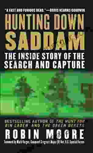 Hunting Down Saddam: The Inside Story Of The Search And Capture