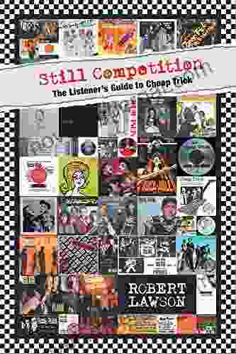 Still Competition: The Listener S Guide To Cheap Trick